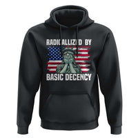 Statue of Liberty Patriotic Hoodie Radicalized By Basic Decency - Wonder Print Shop