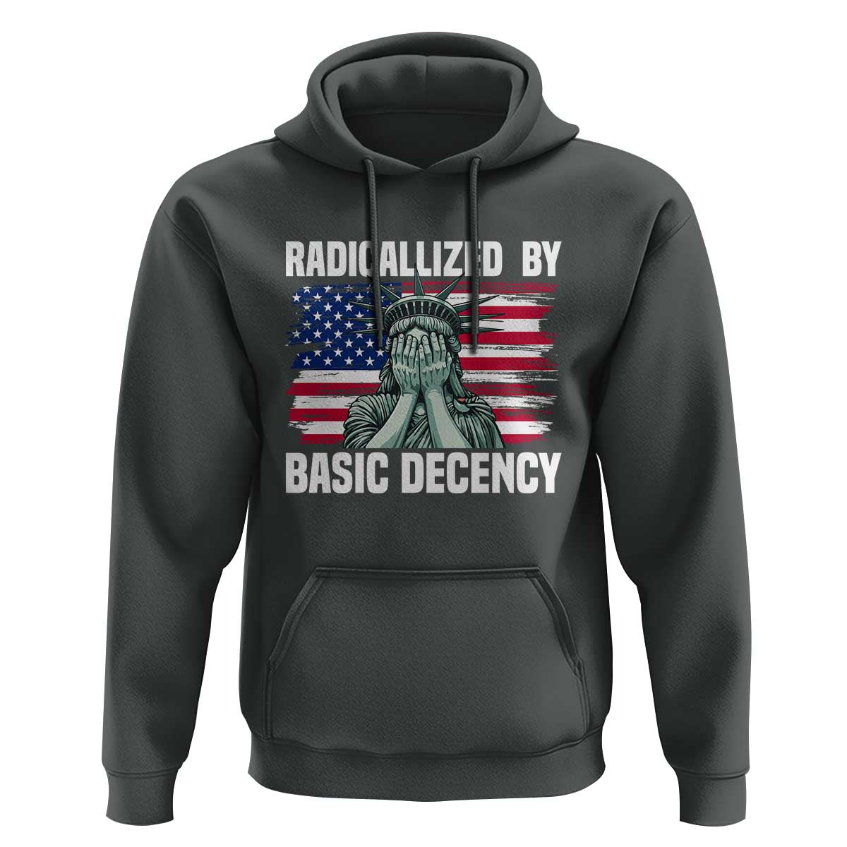 Statue of Liberty Patriotic Hoodie Radicalized By Basic Decency - Wonder Print Shop