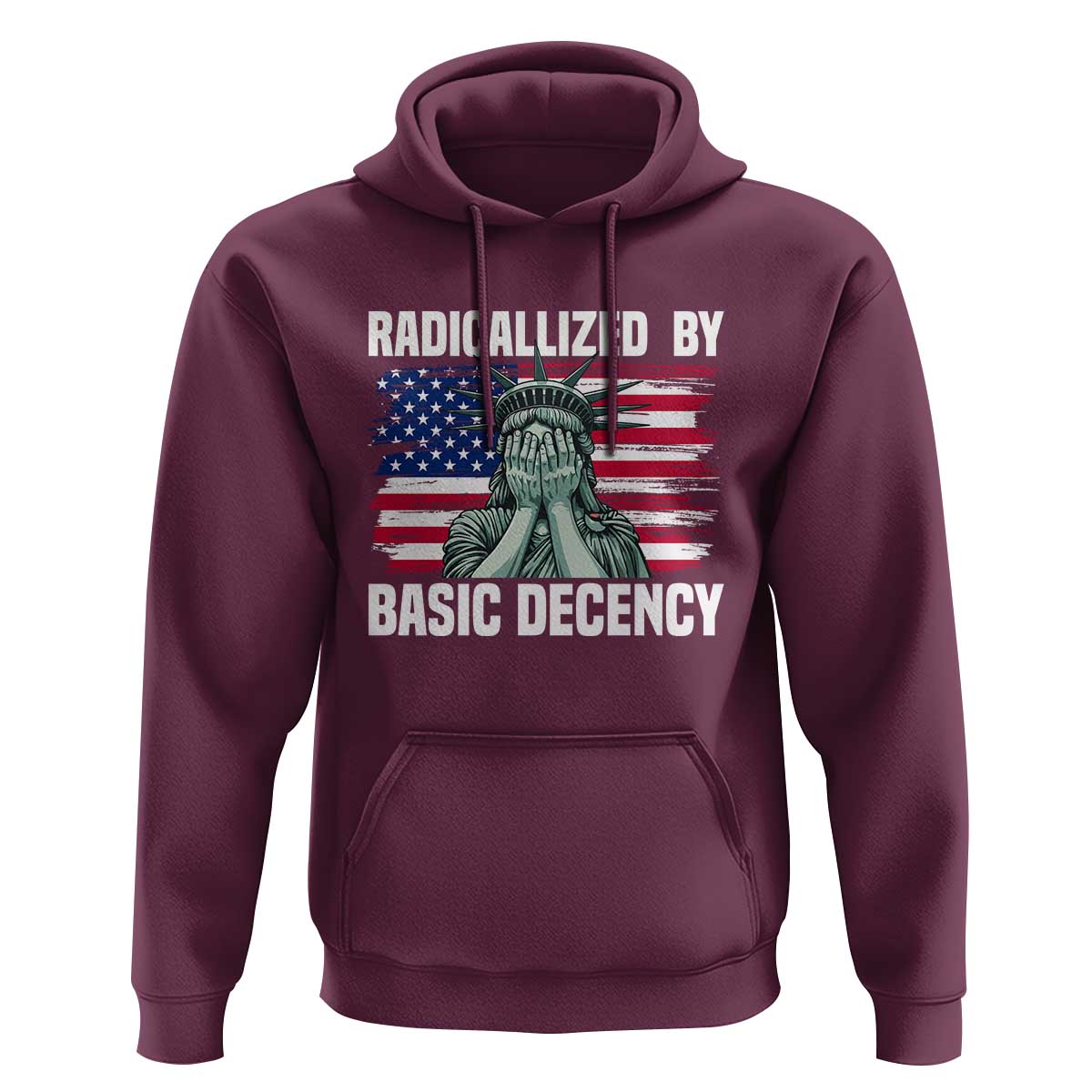 Statue of Liberty Patriotic Hoodie Radicalized By Basic Decency - Wonder Print Shop