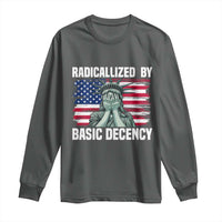 Statue of Liberty Patriotic Long Sleeve Shirt Radicalized By Basic Decency - Wonder Print Shop
