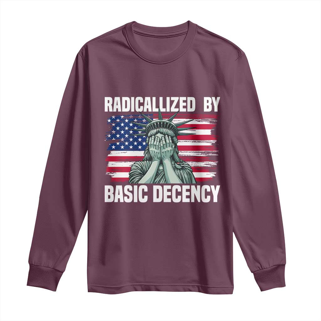 Statue of Liberty Patriotic Long Sleeve Shirt Radicalized By Basic Decency - Wonder Print Shop