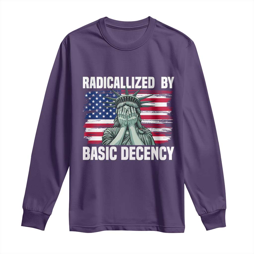 Statue of Liberty Patriotic Long Sleeve Shirt Radicalized By Basic Decency - Wonder Print Shop