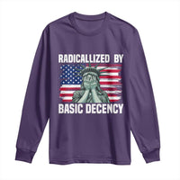 Statue of Liberty Patriotic Long Sleeve Shirt Radicalized By Basic Decency - Wonder Print Shop