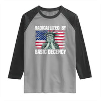 Statue of Liberty Patriotic Raglan Shirt Radicalized By Basic Decency - Wonder Print Shop