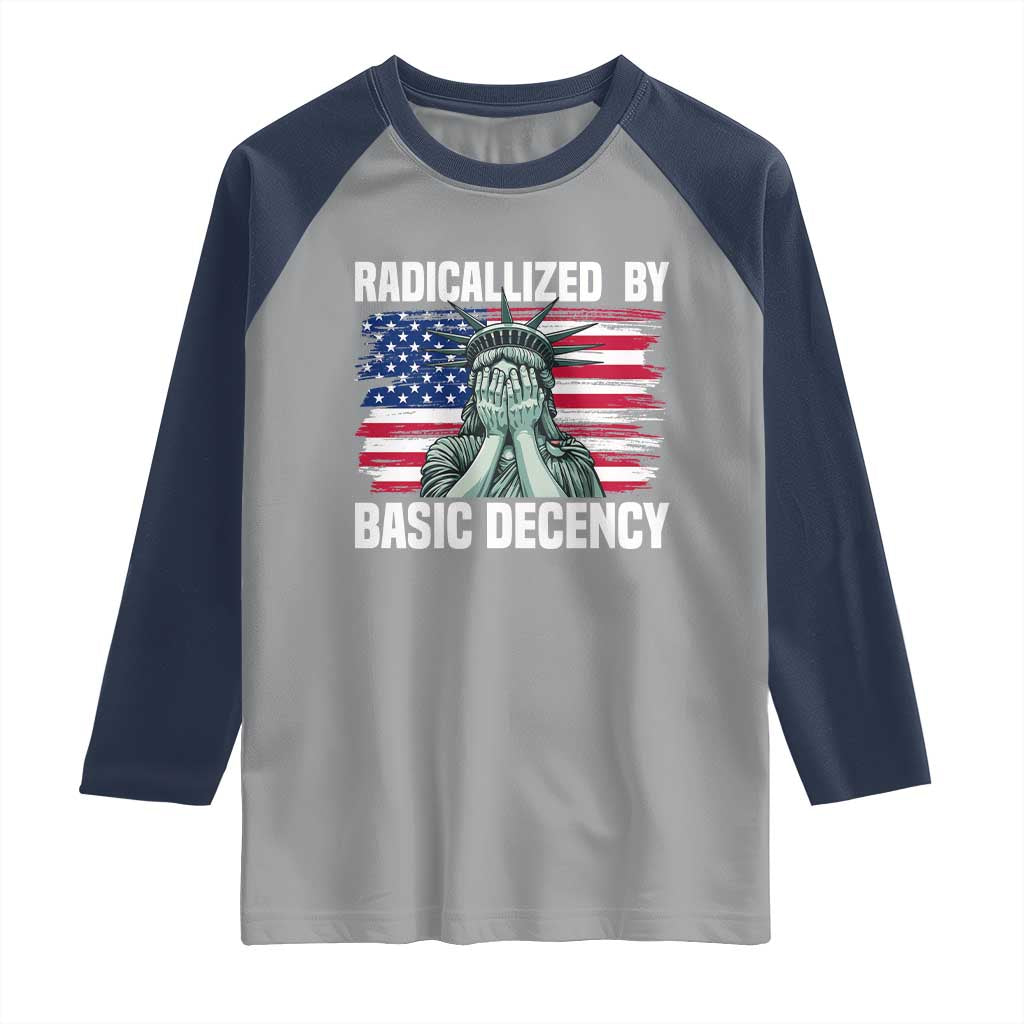 Statue of Liberty Patriotic Raglan Shirt Radicalized By Basic Decency - Wonder Print Shop