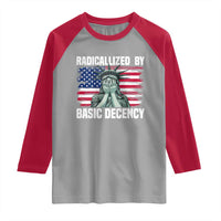 Statue of Liberty Patriotic Raglan Shirt Radicalized By Basic Decency - Wonder Print Shop