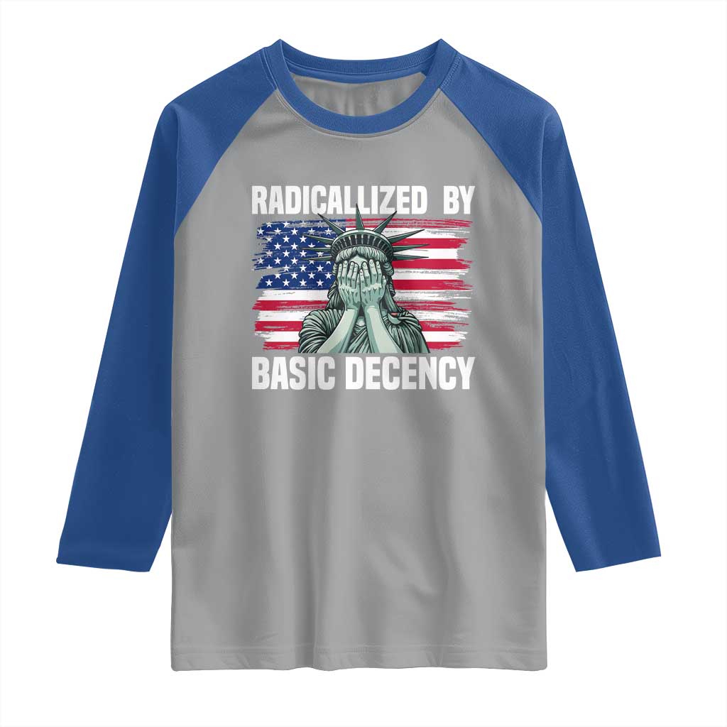 Statue of Liberty Patriotic Raglan Shirt Radicalized By Basic Decency - Wonder Print Shop