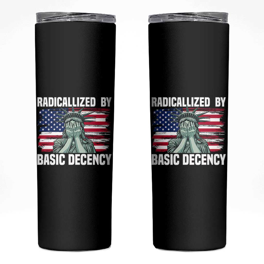 Statue of Liberty Patriotic Skinny Tumbler Radicalized By Basic Decency - Wonder Print Shop