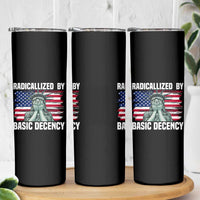 Statue of Liberty Patriotic Skinny Tumbler Radicalized By Basic Decency - Wonder Print Shop
