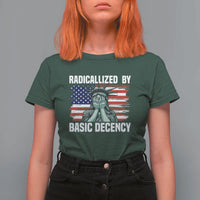 Statue of Liberty Patriotic T Shirt For Women Radicalized By Basic Decency - Wonder Print Shop