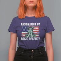 Statue of Liberty Patriotic T Shirt For Women Radicalized By Basic Decency - Wonder Print Shop