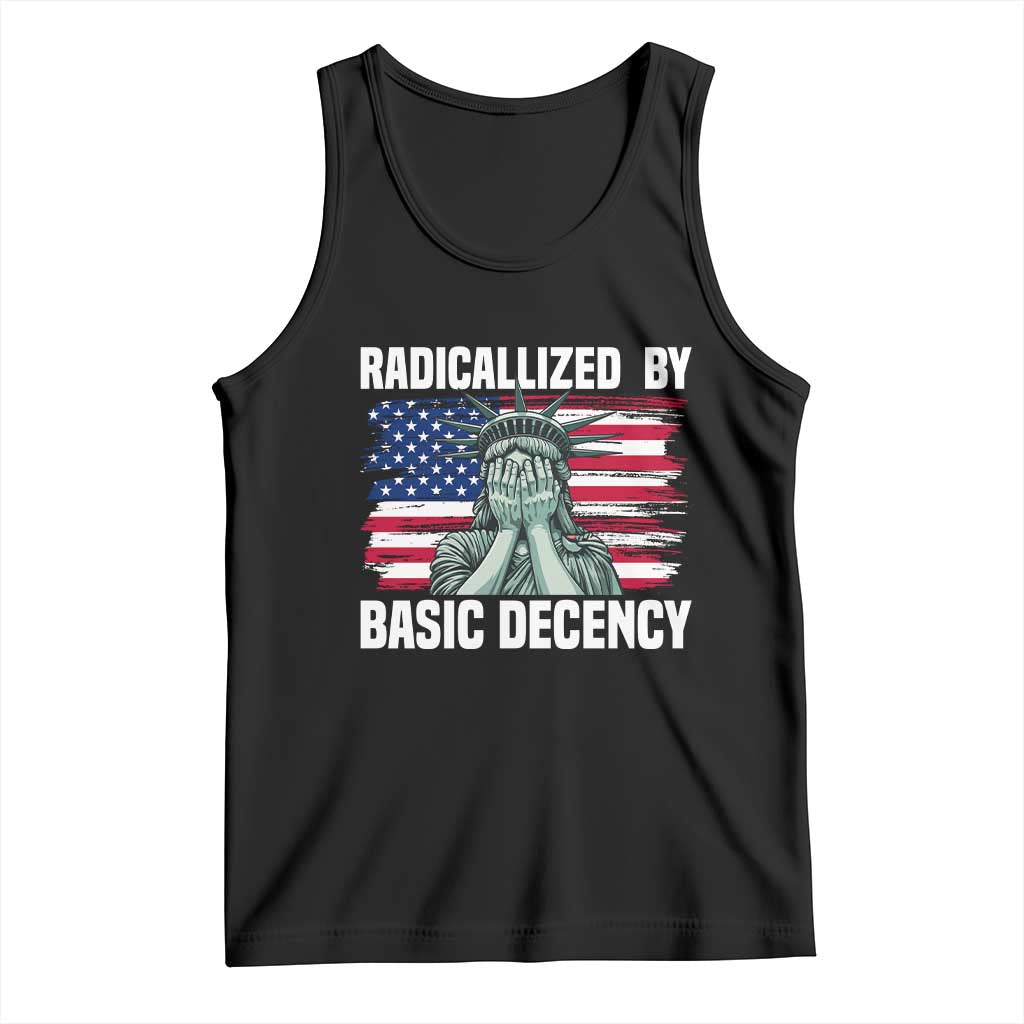 Statue of Liberty Patriotic Tank Top Radicalized By Basic Decency - Wonder Print Shop