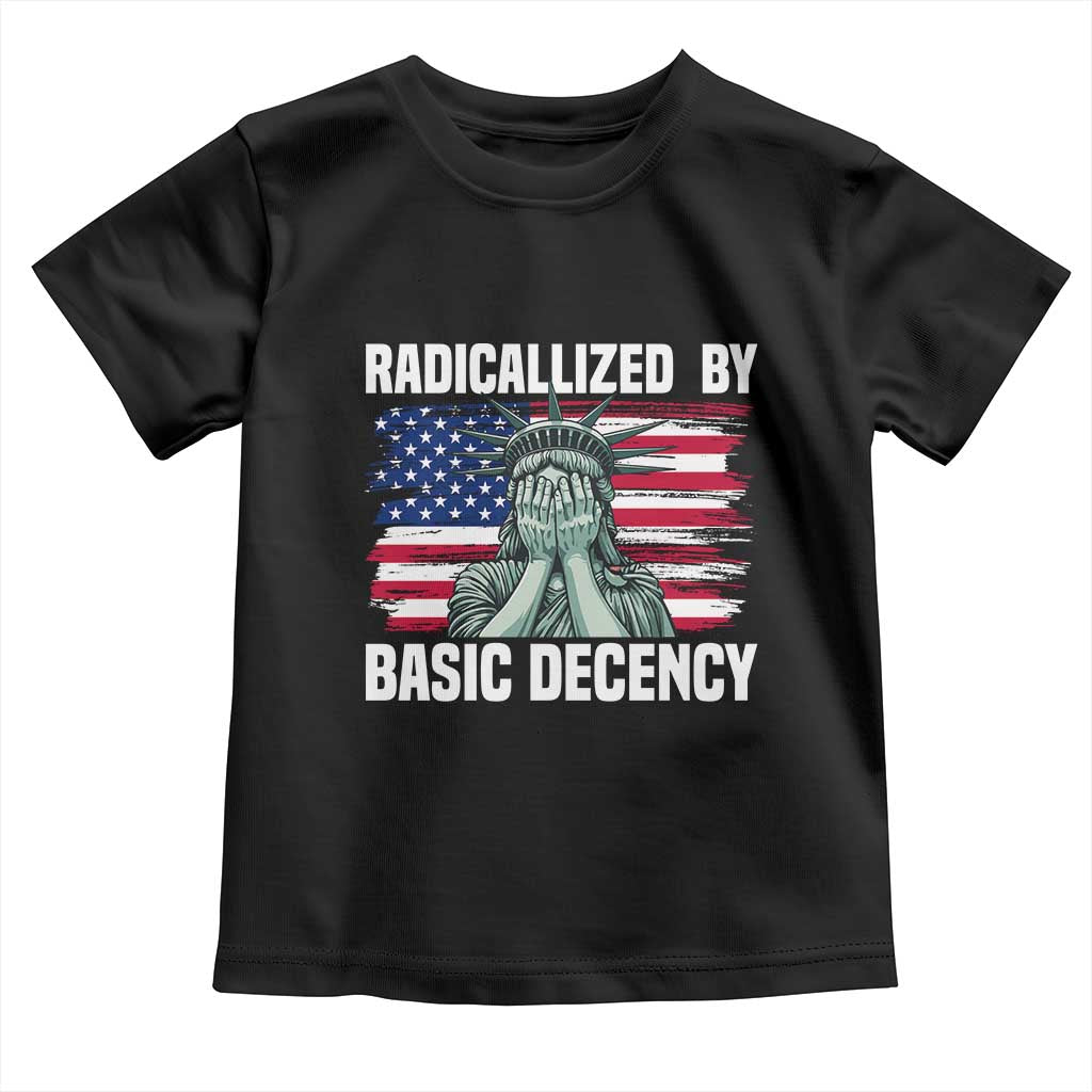 Statue of Liberty Patriotic Toddler T Shirt Radicalized By Basic Decency - Wonder Print Shop