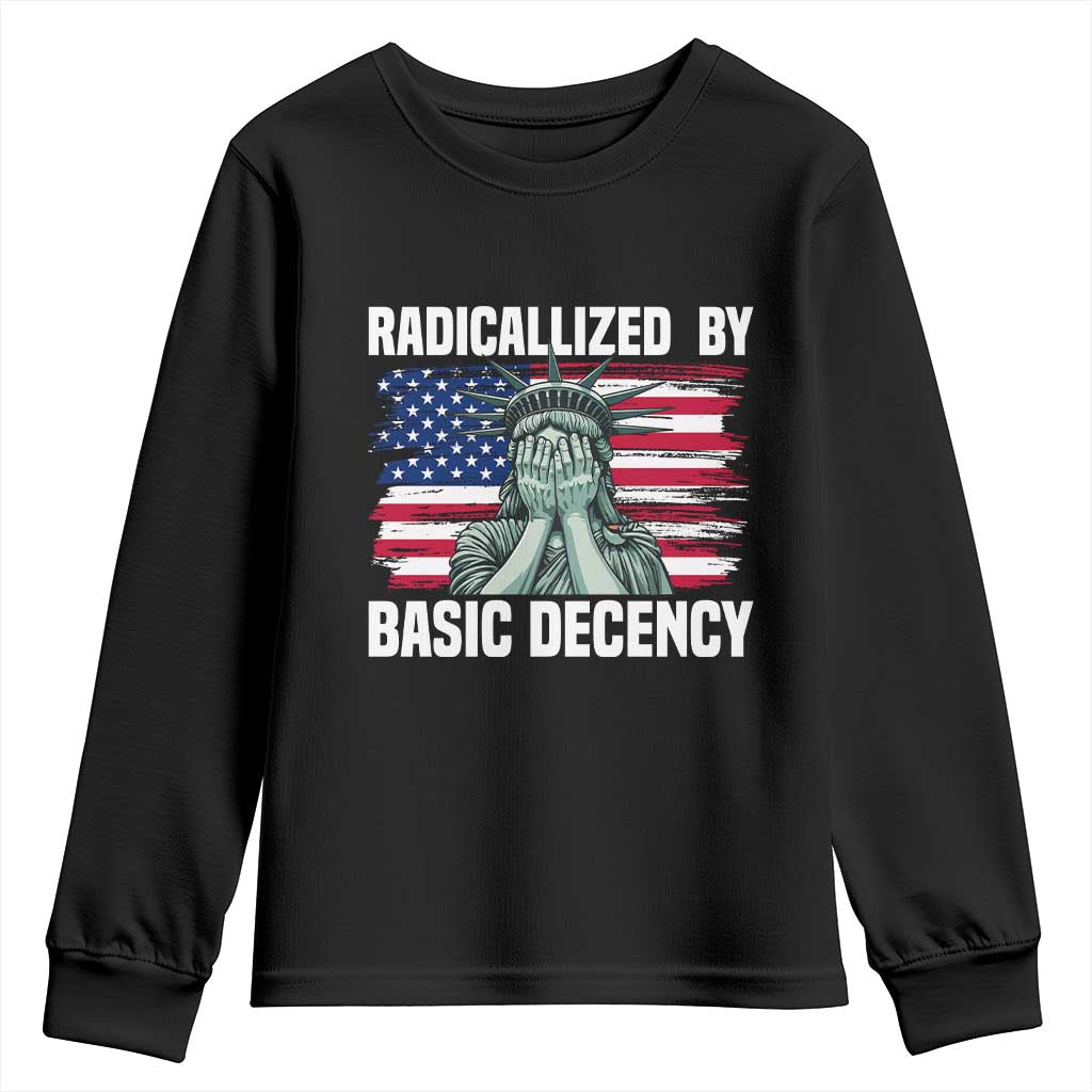 Statue of Liberty Patriotic Youth Sweatshirt Radicalized By Basic Decency - Wonder Print Shop
