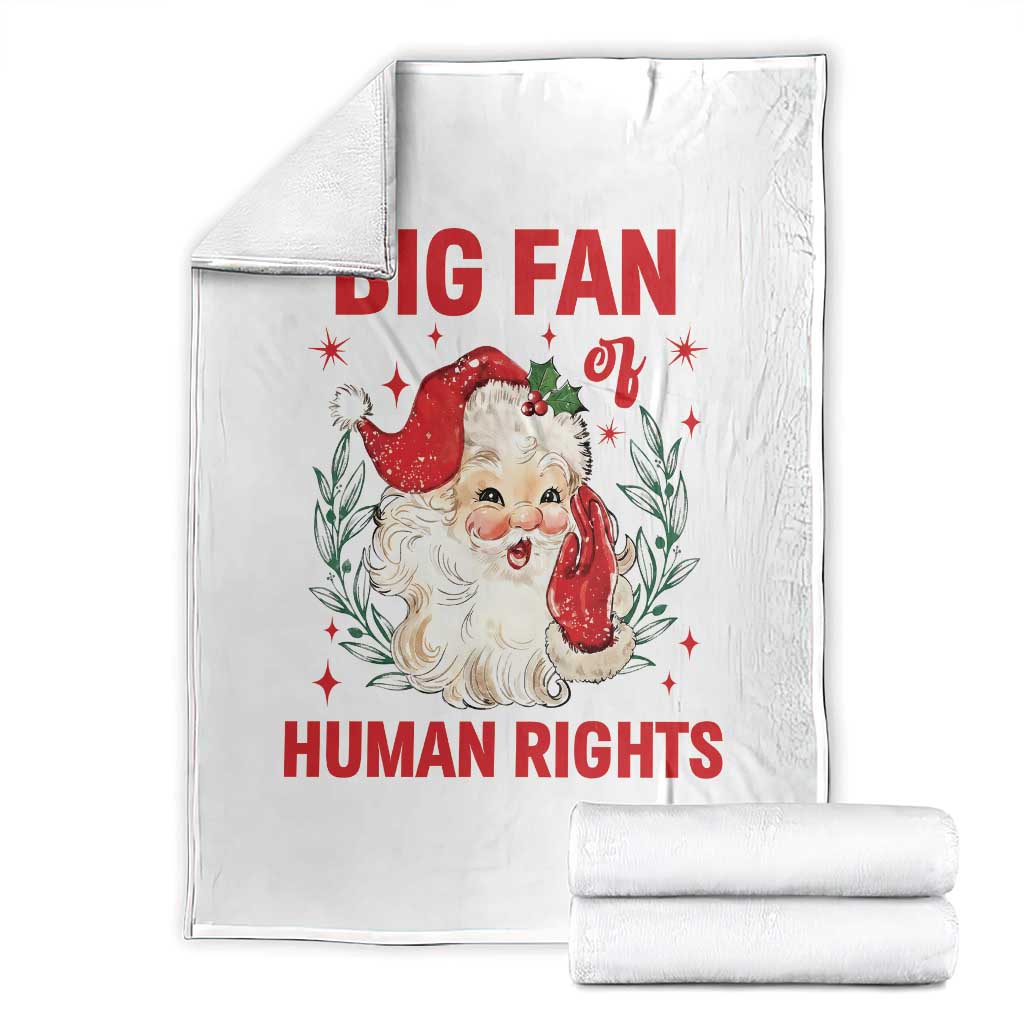 Funny Santa Christmas Throw Blanket Big Fan Of Human Rights - Wonder Print Shop