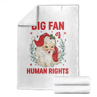Funny Santa Christmas Throw Blanket Big Fan Of Human Rights - Wonder Print Shop
