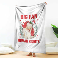 Funny Santa Christmas Throw Blanket Big Fan Of Human Rights - Wonder Print Shop