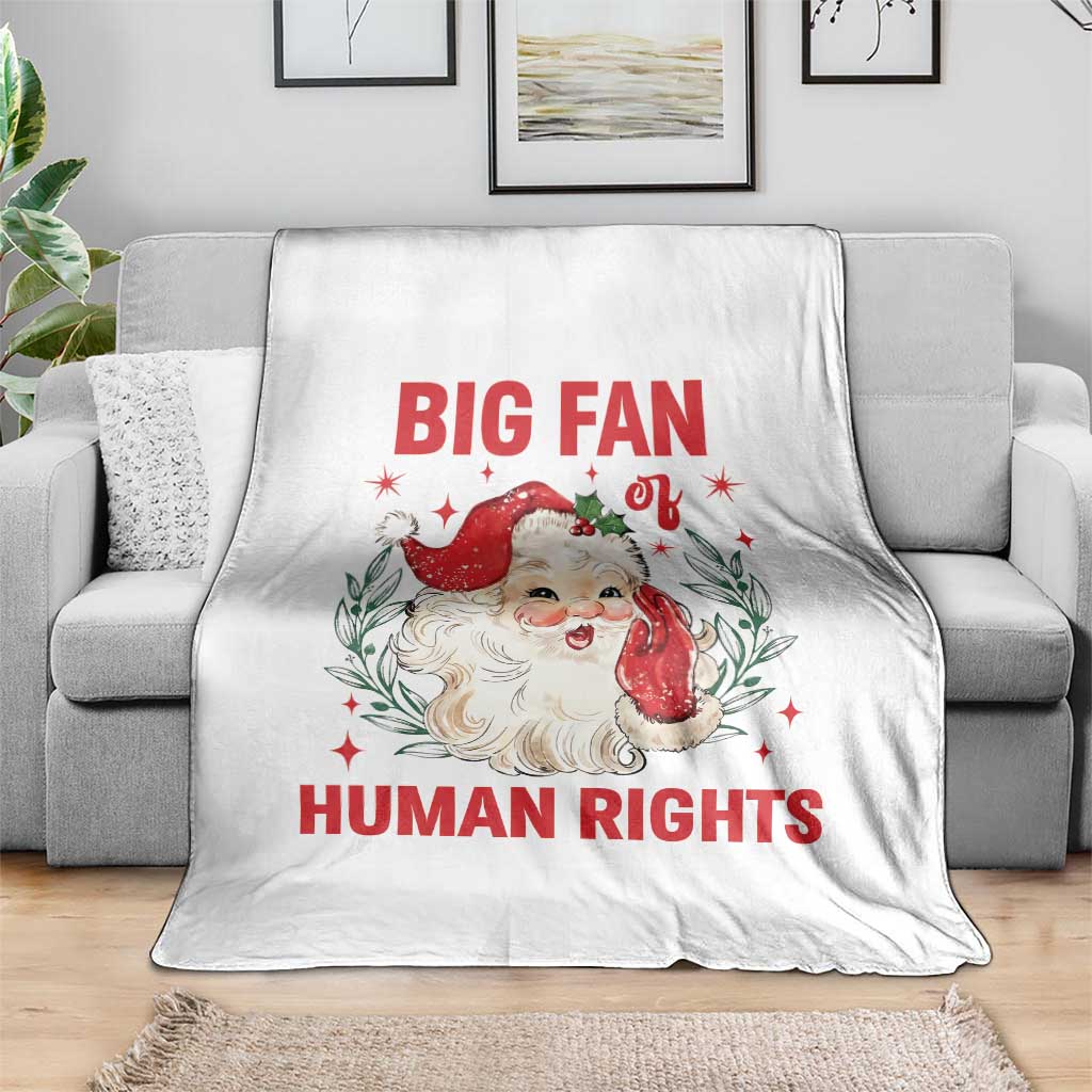 Funny Santa Christmas Throw Blanket Big Fan Of Human Rights - Wonder Print Shop