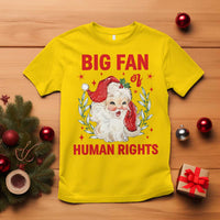 Funny Santa Christmas T Shirt Big Fan Of Human Rights - Wonder Print Shop