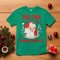 Funny Santa Christmas T Shirt Big Fan Of Human Rights - Wonder Print Shop