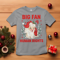 Funny Santa Christmas T Shirt Big Fan Of Human Rights - Wonder Print Shop