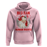 Funny Santa Christmas Hoodie Big Fan Of Human Rights - Wonder Print Shop