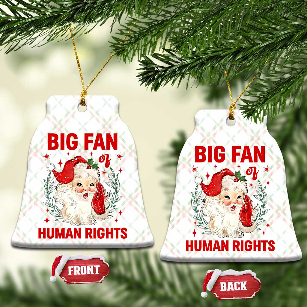 Funny Santa Xmas Ceramic Ornament Big Fan Of Human Rights - Wonder Print Shop