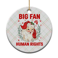 Funny Santa Xmas Ceramic Ornament Big Fan Of Human Rights - Wonder Print Shop