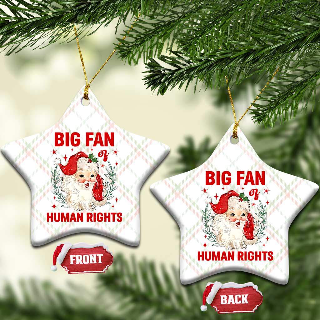 Funny Santa Xmas Ceramic Ornament Big Fan Of Human Rights - Wonder Print Shop