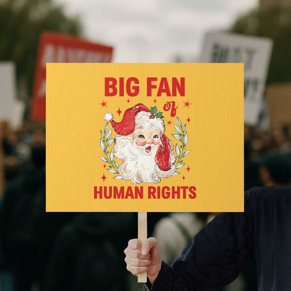 Funny Santa Christmas Protest Sign Big Fan Of Human Rights - Wonder Print Shop