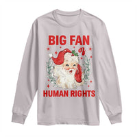 Funny Santa Christmas Long Sleeve Shirt Big Fan Of Human Rights - Wonder Print Shop
