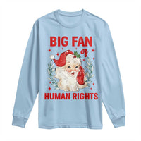 Funny Santa Christmas Long Sleeve Shirt Big Fan Of Human Rights - Wonder Print Shop