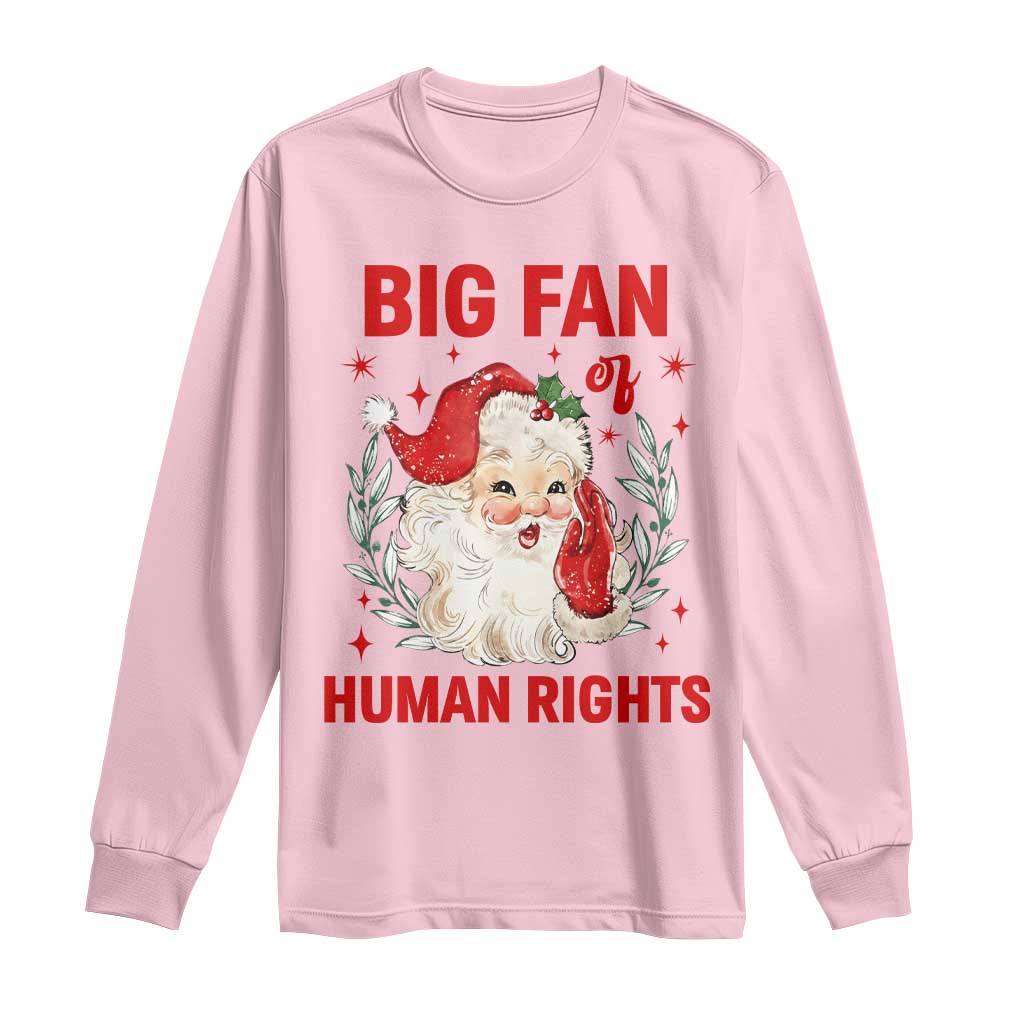 Funny Santa Christmas Long Sleeve Shirt Big Fan Of Human Rights - Wonder Print Shop