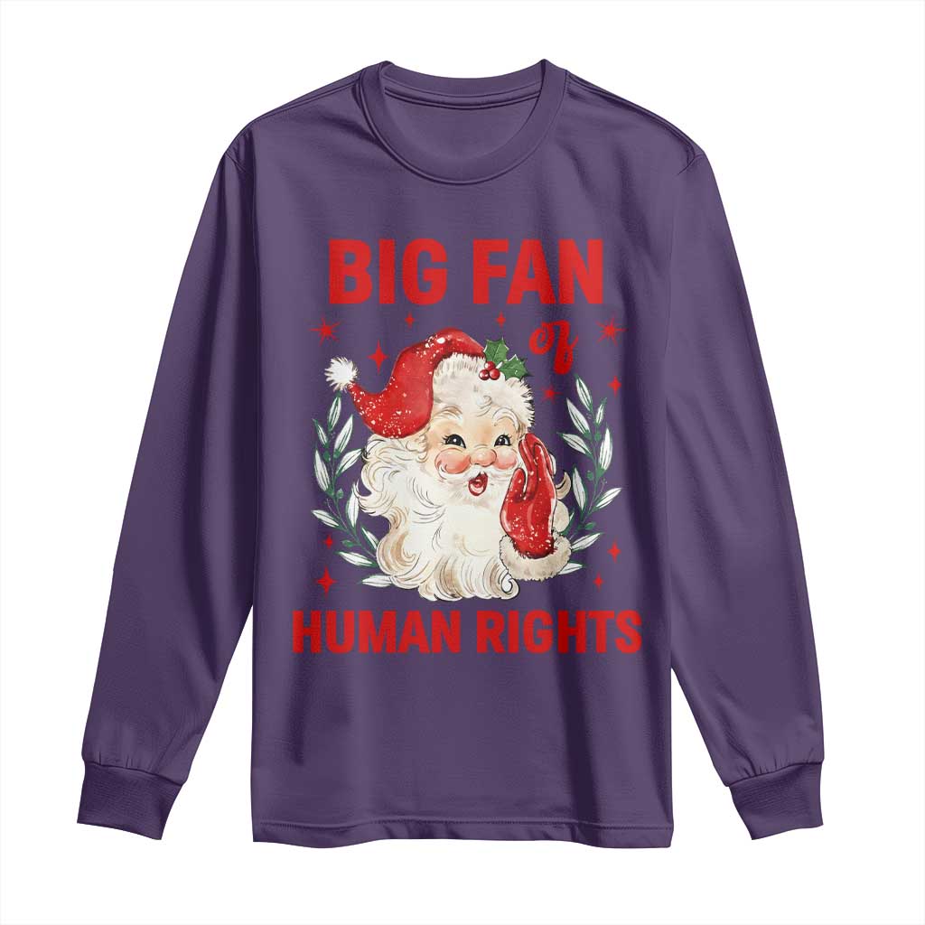 Funny Santa Christmas Long Sleeve Shirt Big Fan Of Human Rights - Wonder Print Shop