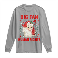 Funny Santa Christmas Long Sleeve Shirt Big Fan Of Human Rights - Wonder Print Shop