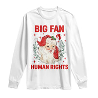 Funny Santa Christmas Long Sleeve Shirt Big Fan Of Human Rights - Wonder Print Shop