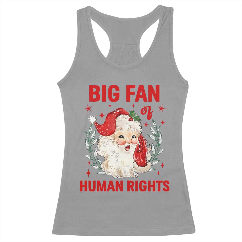 Funny Santa Christmas Racerback Tank Top Big Fan Of Human Rights - Wonder Print Shop