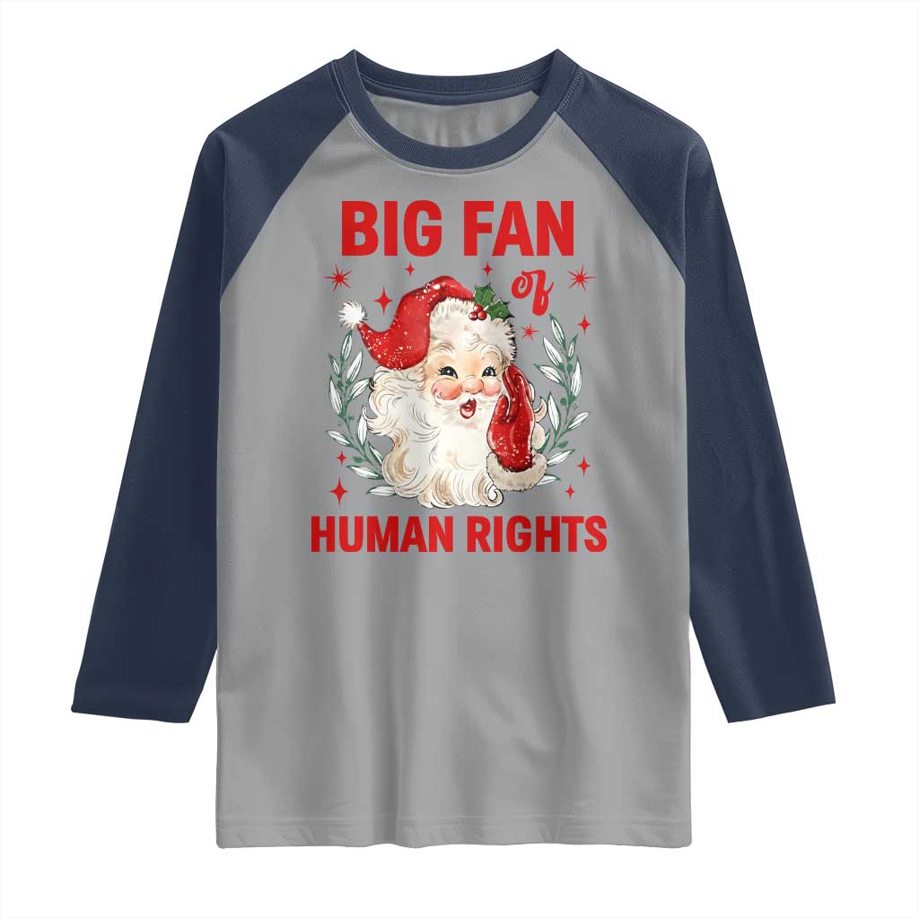 Funny Santa Christmas Raglan Shirt Big Fan Of Human Rights - Wonder Print Shop