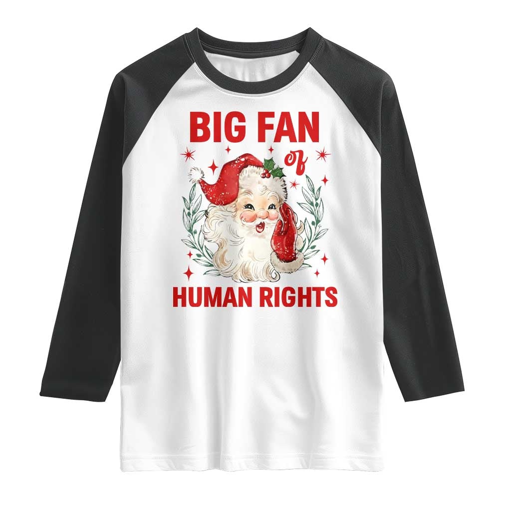 Funny Santa Christmas Raglan Shirt Big Fan Of Human Rights - Wonder Print Shop