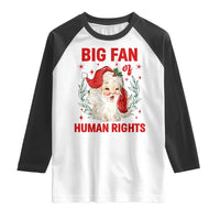 Funny Santa Christmas Raglan Shirt Big Fan Of Human Rights - Wonder Print Shop