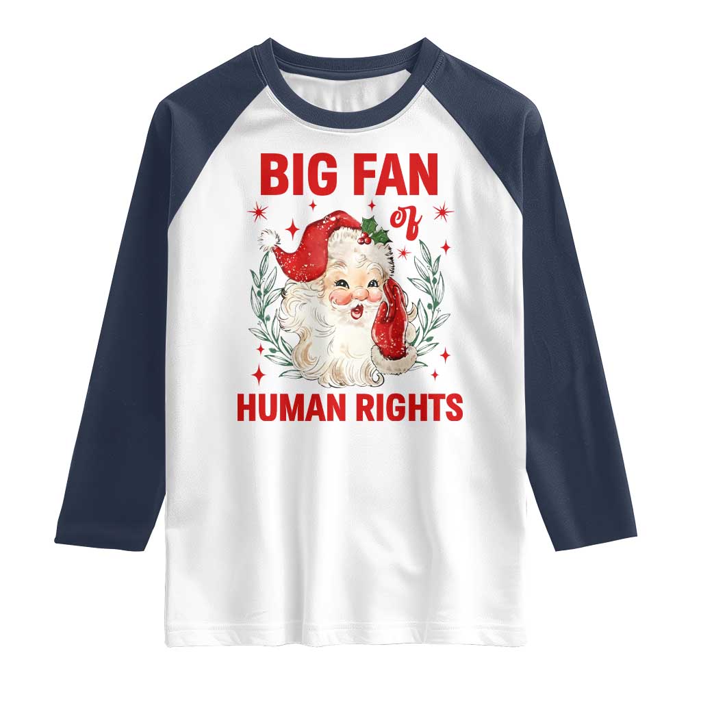 Funny Santa Christmas Raglan Shirt Big Fan Of Human Rights - Wonder Print Shop