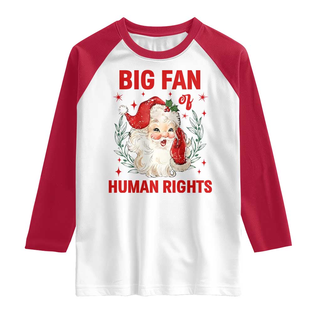 Funny Santa Christmas Raglan Shirt Big Fan Of Human Rights - Wonder Print Shop