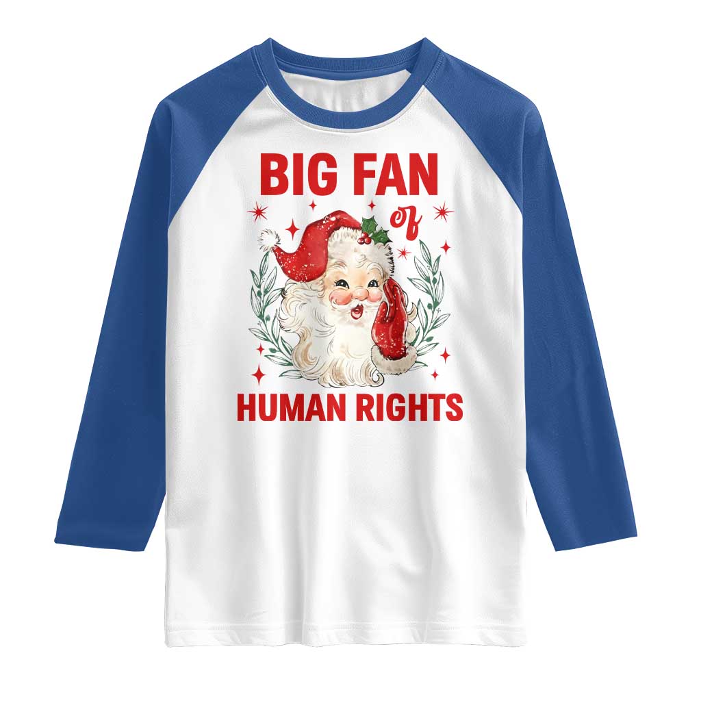 Funny Santa Christmas Raglan Shirt Big Fan Of Human Rights - Wonder Print Shop