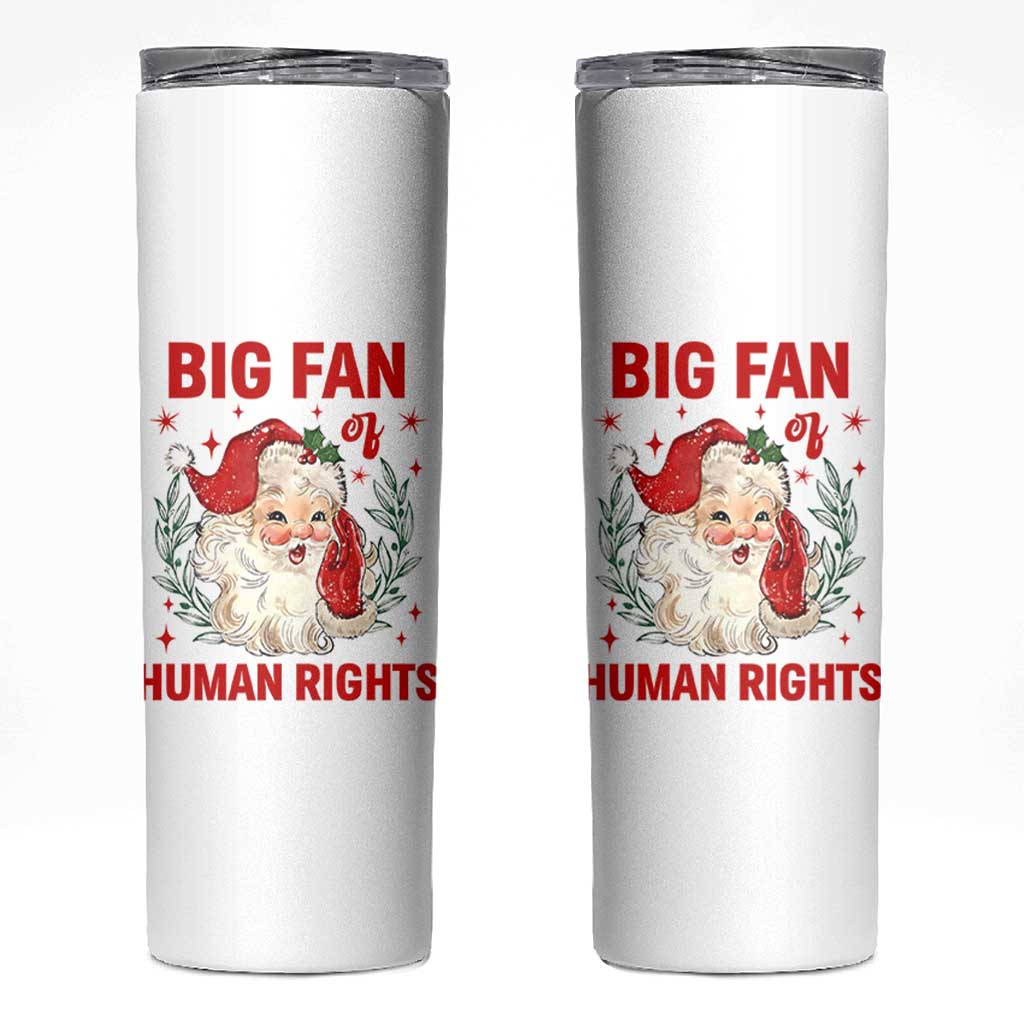 Funny Santa Christmas Skinny Tumbler Big Fan Of Human Rights - Wonder Print Shop
