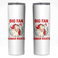 Funny Santa Christmas Skinny Tumbler Big Fan Of Human Rights - Wonder Print Shop