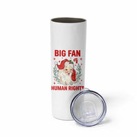 Funny Santa Christmas Skinny Tumbler Big Fan Of Human Rights - Wonder Print Shop