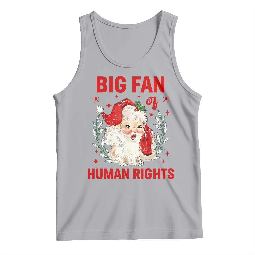 Funny Santa Christmas Tank Top Big Fan Of Human Rights - Wonder Print Shop