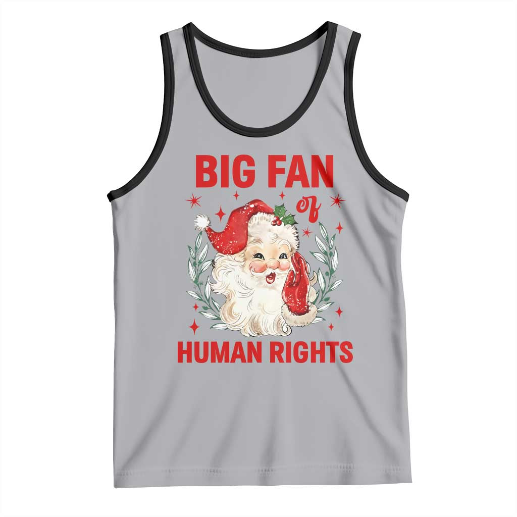 Funny Santa Christmas Tank Top Big Fan Of Human Rights - Wonder Print Shop