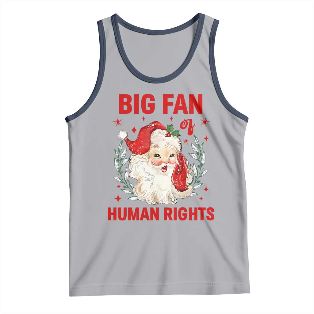 Funny Santa Christmas Tank Top Big Fan Of Human Rights - Wonder Print Shop