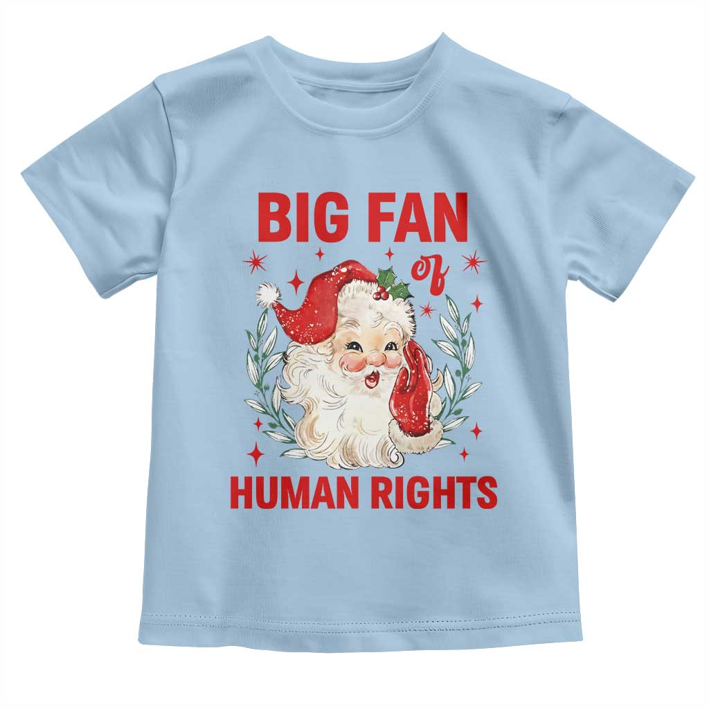Funny Santa Christmas Toddler T Shirt Big Fan Of Human Rights - Wonder Print Shop